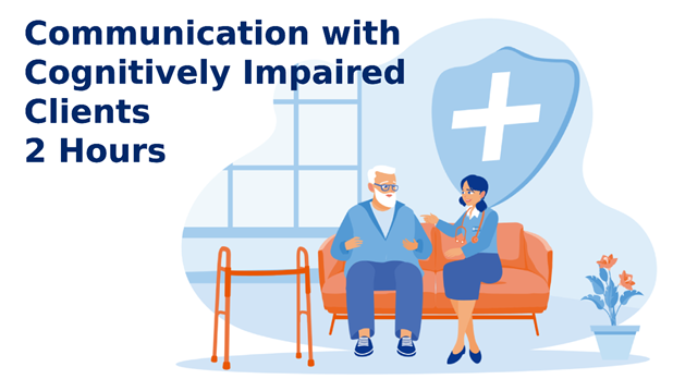 CEU course for healthcare professionals - Communication with Cognitively Impaired Clients