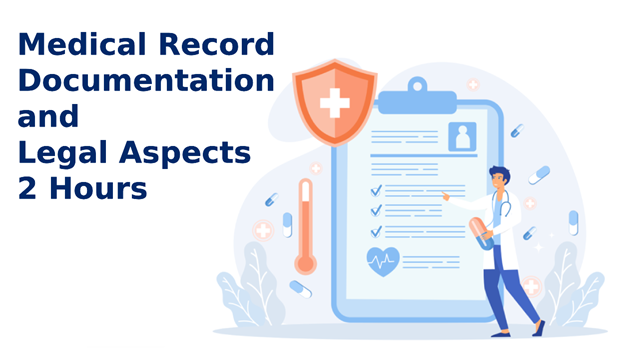 CEU course for healthcare professionals - Medical Record Documentation and Legal Aspects