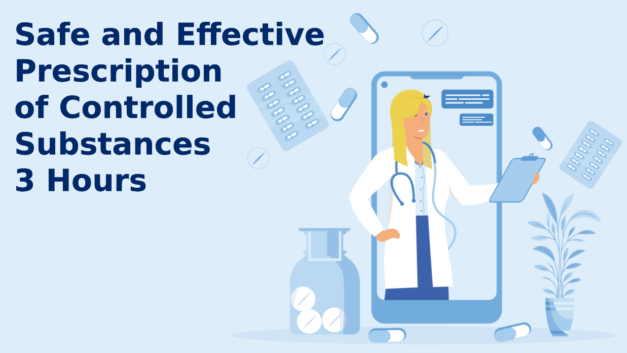 CEU course for healthcare professionals - Safe and Effective Prescription of Controlled Substances