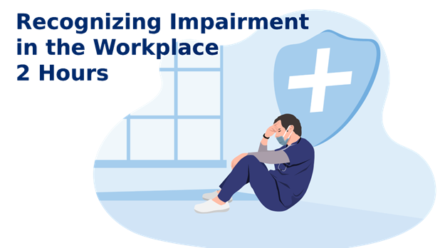 CEU course for healthcare professionals - Recognizing Impairment in the Workplace